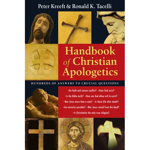 Handbook of Christian Apologetics: Hundreds of Answers to Crucial Questions - Paperback