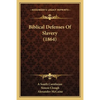 Biblical Defenses Of Slavery (1864) - Paperback