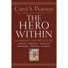Hero Within - Rev. & Expanded Ed.: Six Archetypes We Live by - Paperback