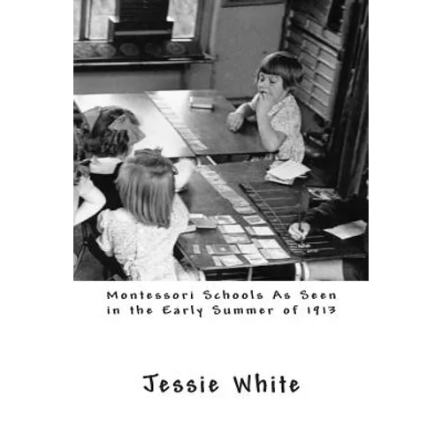 Montessori Schools As Seen in the Early Summer of 1913 - Paperback