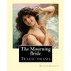 The Mourning Bride (tragic drama). By: William Congreve: First presented in 1697, The Mourning Bride is William Congreve's only tragic drama - Paperback