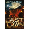 The Last Town: A Novel of the Zombie Apocalypse - Paperback