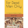 For Dead Men Only: An Alexandra Gladstone Mystery - Paperback