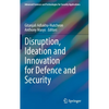Disruption, Ideation and Innovation for Defence and Security - Hardcover