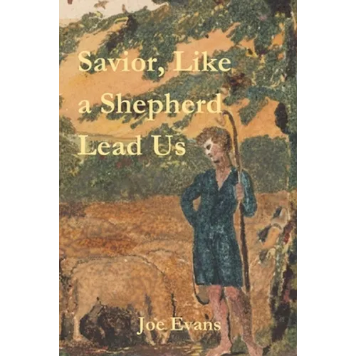 Savior, Like A Shepherd Lead Us - Paperback