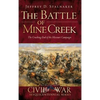 The Battle of Mine Creek: The Crushing End of the Missouri Campaign - Hardcover