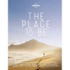 Lonely Planet the Place to Be - Hardcover