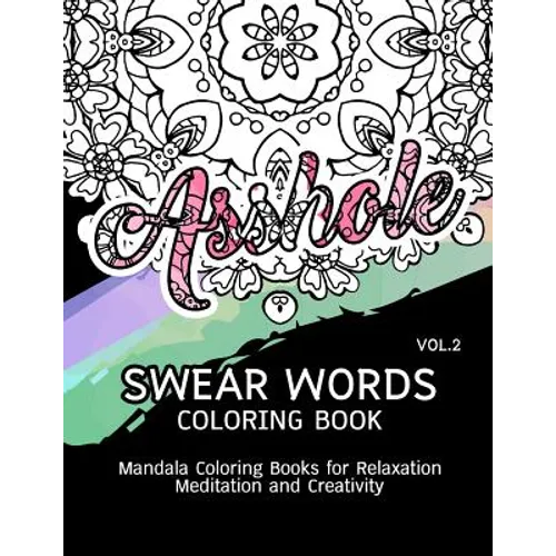 Swear Words Coloring Book Vol.2: Mandala Coloring Books for Relaxation Meditation and Creativity - Paperback