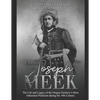 Joseph Meek: The Life and Legacy of the Oregon Territory's Most Influential Politician during the 19th Century - Paperback