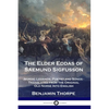 The Elder Eddas of Saemund Sigfusson: Nordic Legends, Poetry and Songs - Translated from the Original Old Norse Into English - Paperback
