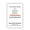 Universal Guide to a Healthy Selfish Relationship/Partnership - Paperback