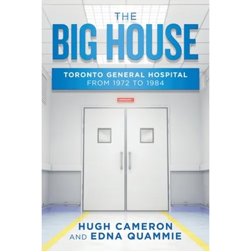 The Big House: Toronto General Hospital from 1972 to 1984 - Paperback