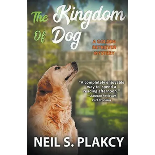 The Kingdom of Dog (Cozy Dog Mystery): #2 in the golden retriever mystery series (Golden Retriever Mysteries) - Paperback