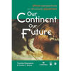 Our Continent, Our Future: African Perspectives on Structural Adjustment - Paperback