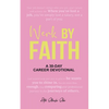 Werk by Faith: A 30-Day Career Devotional - Paperback