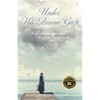 Under His Divine Gaze: A Spiritual Memoir - Paperback