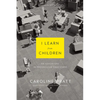 I Learn from Children: An Adventure in Progressive Education - Paperback