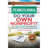 Pennsylvania Do Your Own Nonprofit: The Only GPS You Need for 501c3 Tax Exempt Approval - Paperback