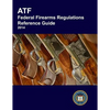 ATF Federal Firearms Regulations Reference Guide - Paperback