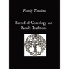 Family Timeline Record of Geneology and Family Traditions - Hardcover