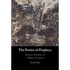 The Poetics of Prophecy - Hardcover