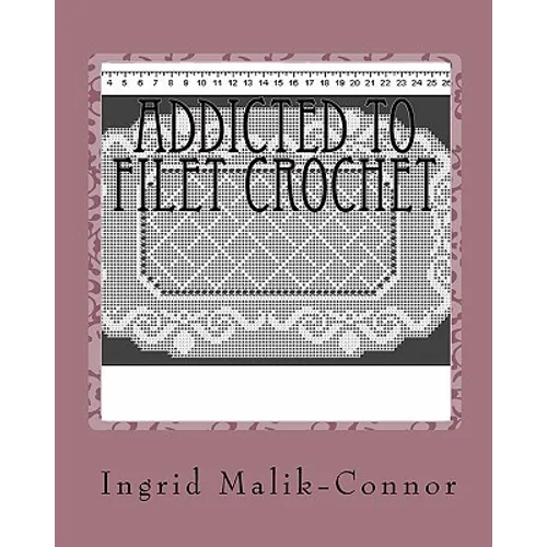 Addicted To Filet Crochet - Paperback