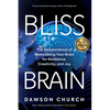 Bliss Brain: The Neuroscience of Remodeling Your Brain for Resilience, Creativity, and Joy - Paperback