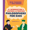 Big Thinkers and Big Ideas: An Introduction to Eastern and Western Philosophers for Kids - Paperback