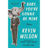 Baby, You're Gonna Be Mine - Paperback