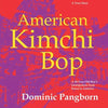 American Kimchi Bop: A 10-Year-Old Boy's Immigration from Korea to America (A True Story) - Paperback
