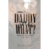 Single Daddy Say What? - Paperback