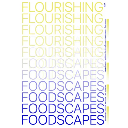 Flourishing Foodscapes: Design for City-Region Food Systems - Paperback