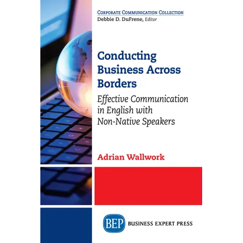 Conducting Business Across Borders: Effective Communication in English with Non-Native Speakers - Paperback