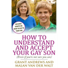 How to Understand and Accept Your Gay Son: (Even If You're Not Sure You Can) - Paperback