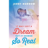 It Was Just a Dream But It Seemed So Real - Paperback