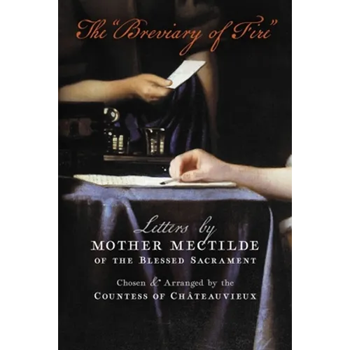 The "Breviary of Fire": Letters by Mother Mectilde of the Blessed Sacrament - Paperback