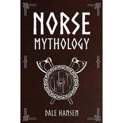Norse Mythology: Tales of Norse Gods, Heroes, Beliefs, Rituals & the Viking Legacy. - Paperback