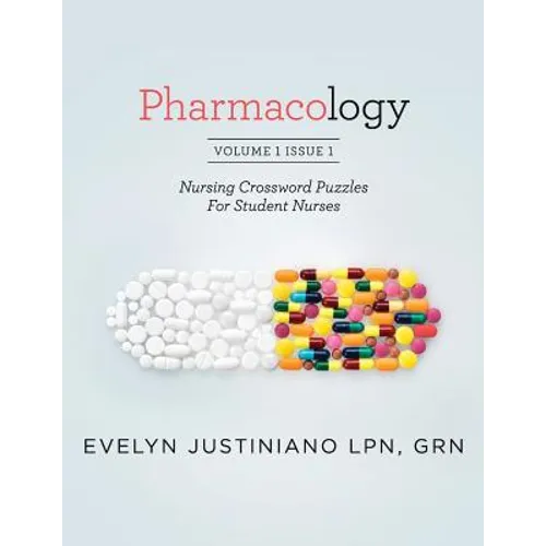 Pharmacology: Nursing Crossword Puzzles For Student Nurses - Paperback
