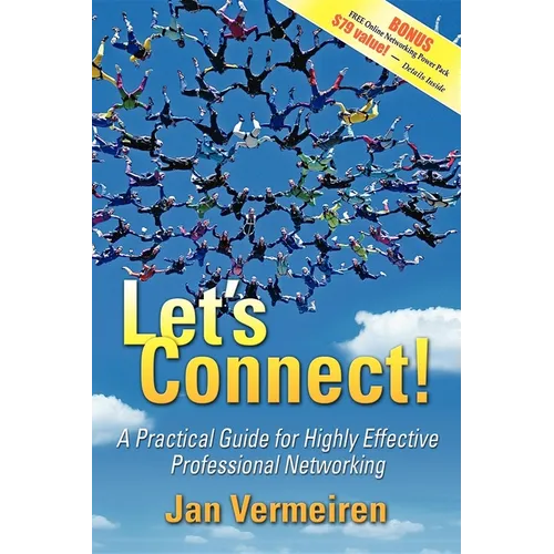 Let's Connect!: A Practical Guide for Highly Effective Professional Networking - Paperback