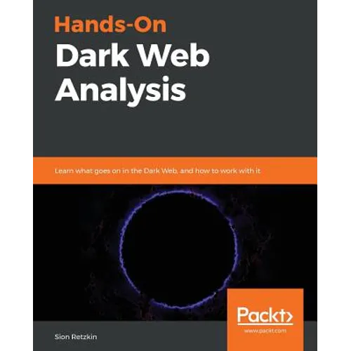 Hands-On Dark Web Analysis - Paperback