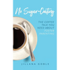 No Sugar Coating: The Coffee Talk You Need About Foster Parenting - Paperback