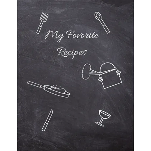 Favorite Recipes, Recipe Book to Write in, 115 Pages, (8.5"x11") - Paperback