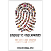 Linguistic Fingerprints: How Language Creates and Reveals Identity - Hardcover