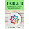 Table 11: Plating Healthy Relationships - Paperback