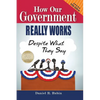 How Our Government Really Works, Despite What They Say: Fifth Edition - Paperback