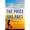 The Price She Pays: Confronting the Hidden Mental Health Crisis in Women's Sports--From the Schoolyard to the Stadium - Hardcover