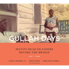 Gullah Days: Hilton Head Islanders Before the Bridge 1861-1956 - Paperback