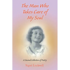 The Man Who Takes Care of My Soul - Paperback