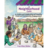 A Neighborhood Café: A Guide and Celebration of Healthy Food and Community Engagement, Black and White Edition - Paperback