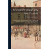My Sixty Years on the Plains: Trapping, Trading, and Indian Fighting /by W.T. Hamilton (Bill Hamilton); Edited by E. T. Sieber; With Eight Full-page - Paperback